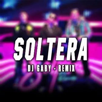 Soltera by Dj Gaby