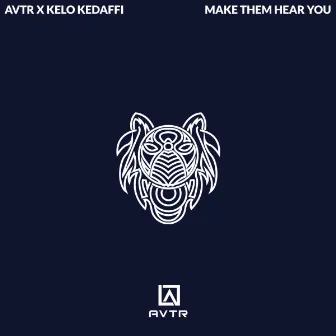 Make 'Em Hear You by AVTR