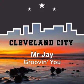 Groovin You by Mr Jay