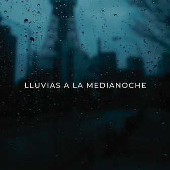 Lluvias A La Medianoche by Alambiques de sueño