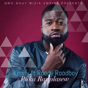 Paka Ranplasew (feat. Roody Roodboy) by Kenny