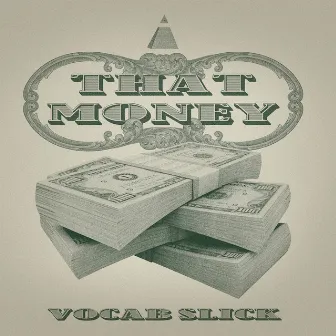 That Money (Single) by Vocab Slick