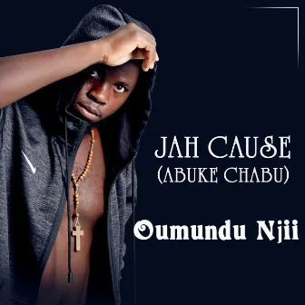 Oumundu Njii by Jah Cause (Abuke Chabu)