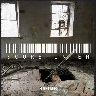 Score on Em by Flight Mob