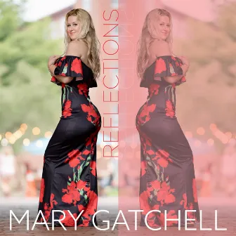 Reflections by Mary Gatchell