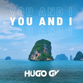 You And I by Hugo GV