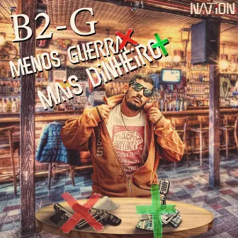 Menos Guerra, Mais Dinheiro by B2G