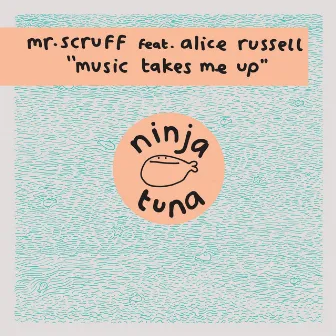 Music Takes Me Up by Mr. Scruff