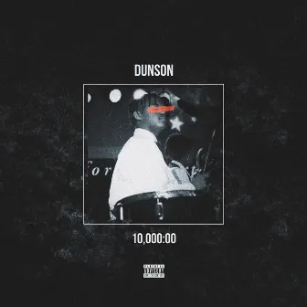 10,000 Hours by Dunson