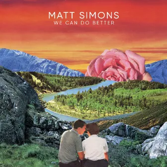 We Can Do Better by Matt Simons