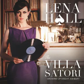 The Villa Satori: Growing up Haight Ashbury by Lena Hall