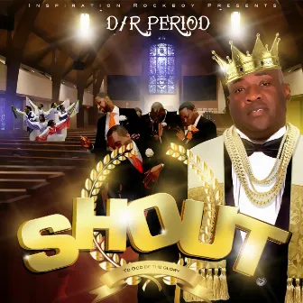 SHOUT by D/R Period