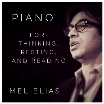 Piano for Thinking, Resting, and Reading by Mel Elias