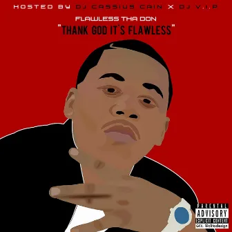 Thank God It's Flawless by Flawless Tha Don