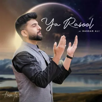 Ya Rasool by Hassan Ali