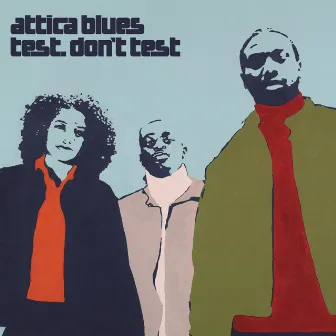 Test. Don't Test by Attica Blues