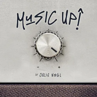 Music Up by Julie Neal