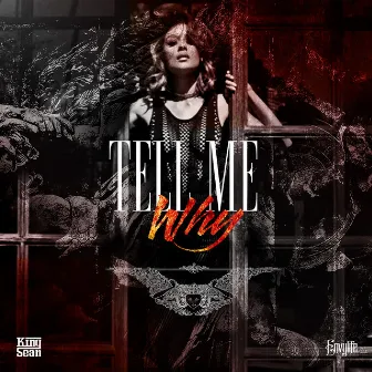 Tell Me Why by King Sean