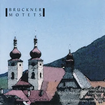 Bruckner Motets by Bergen Cathedral Choir