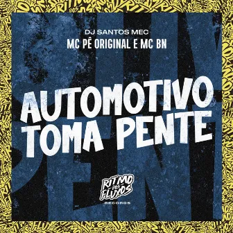 Automotivo Toma Pente by DJ Santos MEC