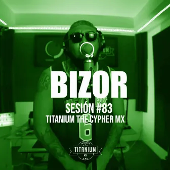 Sesión #83 by Titanium The Cypher Mx