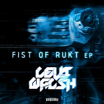 FIST OF RUKT by Levi Walsh