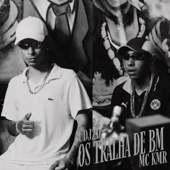 Os Tralha de Bm by CELE$TE