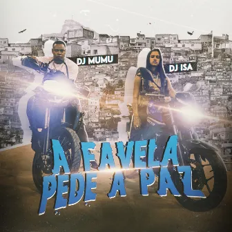 A Favela Pede a Paz by DJ Isa