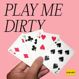 Play Me Dirty by Kamp!