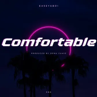 Comfortable by EaseYaBoi NotYaFriend