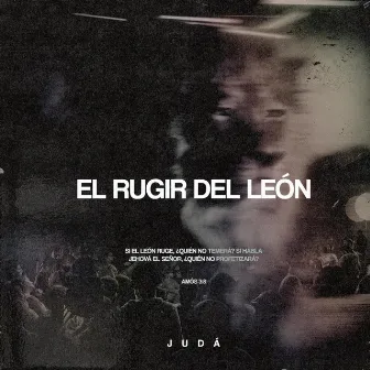 EL RUGIR DEL LEÓN (LIVE) by JUDÁ