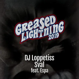 Greased Lightning 2019 by Sval