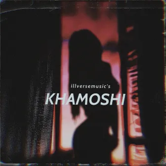 Khamoshi by illversemusic