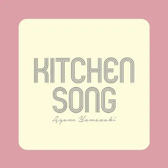 Kitchen Song by Ayane Yamazaki