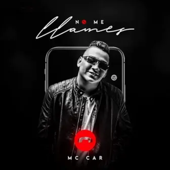 No Me Llames by Mc Car