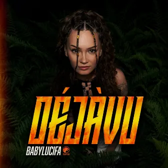 DÉJÀVU by BABYLUCIFA