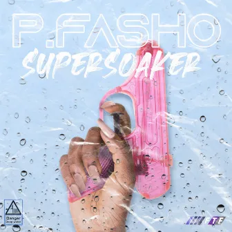 SuperSoaker by P.Fasho