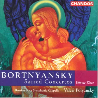 Bortniansky: Sacred Concertos, Vol. 3 by Dmitry Bortniansky