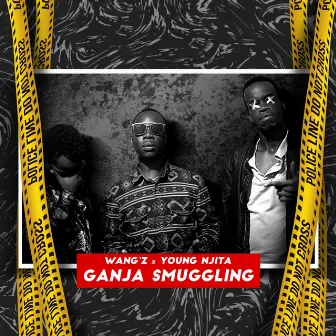 Ganja Smuggling by Wang'z