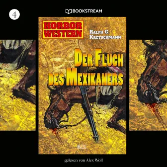 Der Fluch des Mexikaners [Horror Western, Folge 4 (Ungekürzt)] by 