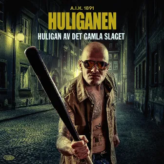 Huligan Av Det Gamla Slaget by AIK 1891