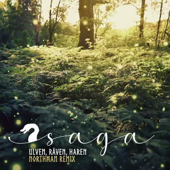 ULVEN, RÄVEN, HAREN (NORTHMAN Remix) by SAGA