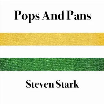 Pops and Pans by Steven Stark