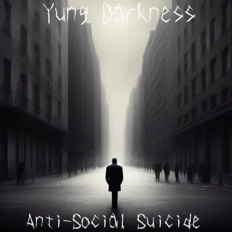 Anti-social Suicide by Yung Darkness