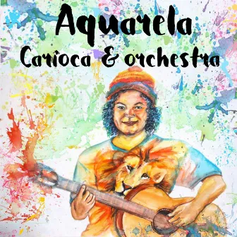 Aquarela, Carioca & Orchestra by Carioca Freitas