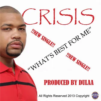 What's Best for Me (feat. Rekita) by Crisis