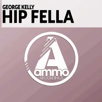 Hip Fella (Original Mix) by George Kelly