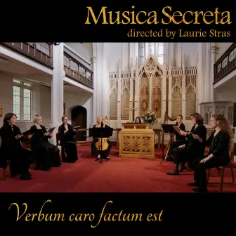 Verbum caro factum est by Musica Secreta