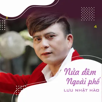 Nửa Đêm Ngoài Phố by Lưu Nhật Hào