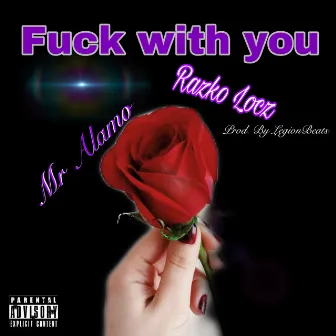 Fuck With You by Mr. Alamo